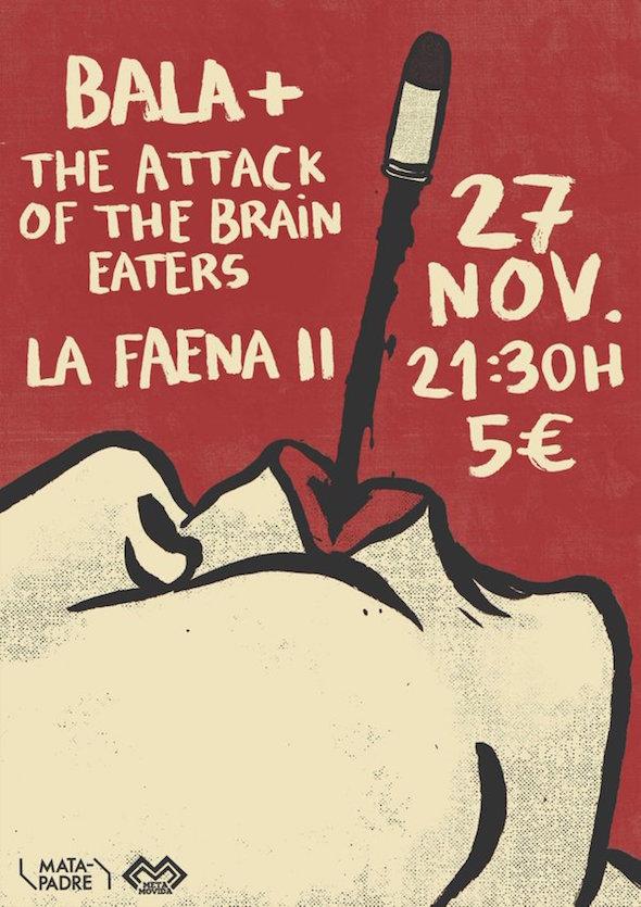 Bala + The attack of the brain eaters en La Faena II